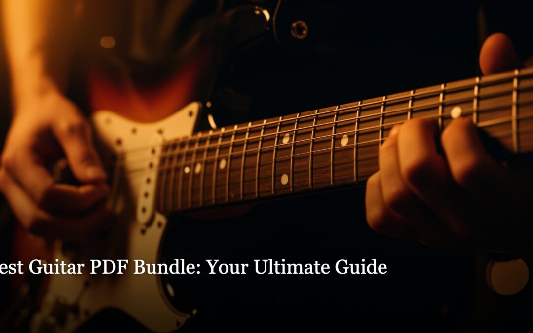 Best Guitar PDF Bundle: Your Ultimate Guide