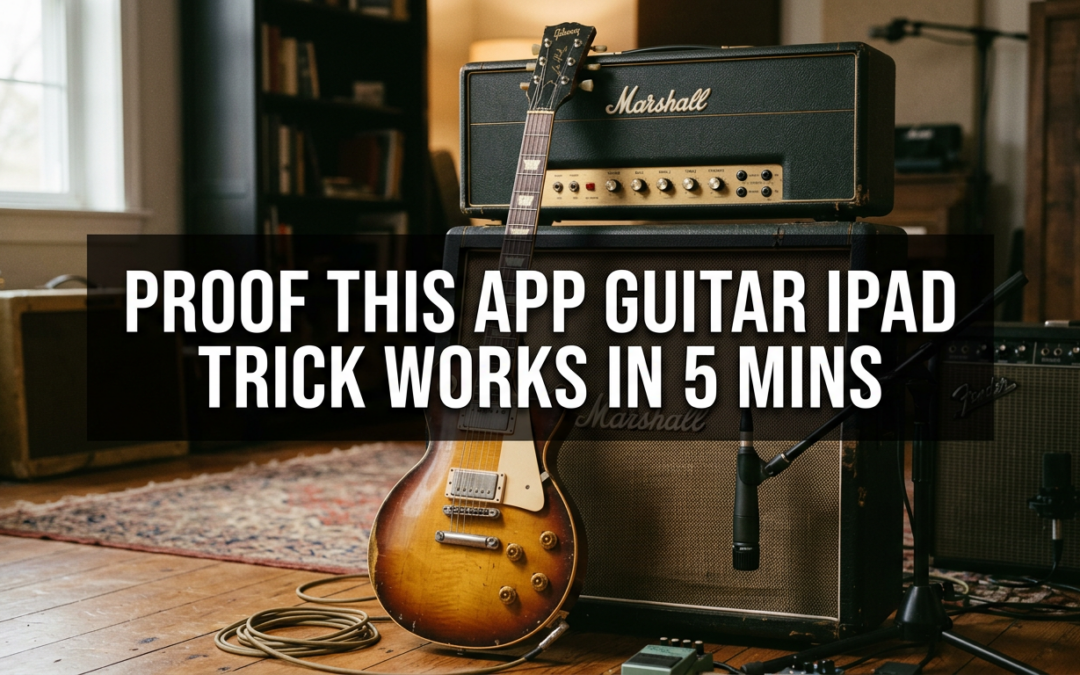 Proof This App Guitar Ipad Trick Works In 5 Mins